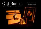 OLD BONES by Jen McGregor. Performed by Daniel Hird. Photograph by Barrie Morton