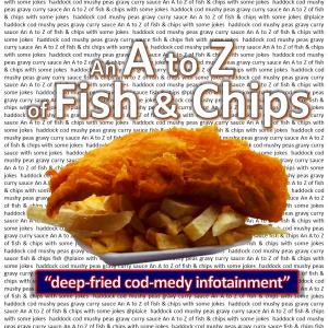 An A to Z of Fish and Chips | credit: Jim Judges