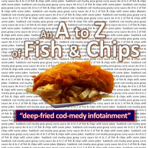 An A to Z of Fish and Chips | credit: Jim Judges