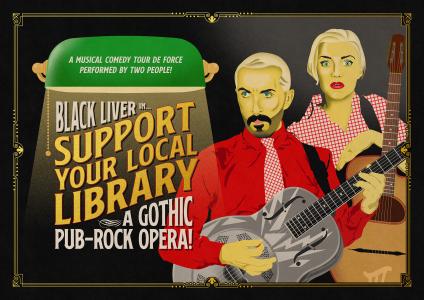 Black Liver | Support Your Local Library! A Gothic Pub Rock Opera